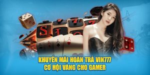 Khuyến mãi hoàn trả Vin777