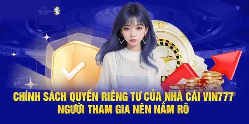 Vài nét về chính sách và quy định quyền riêng tư